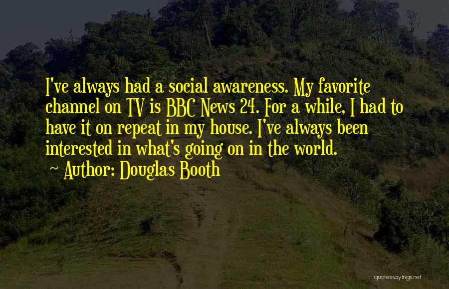 Social Awareness Quotes By Douglas Booth