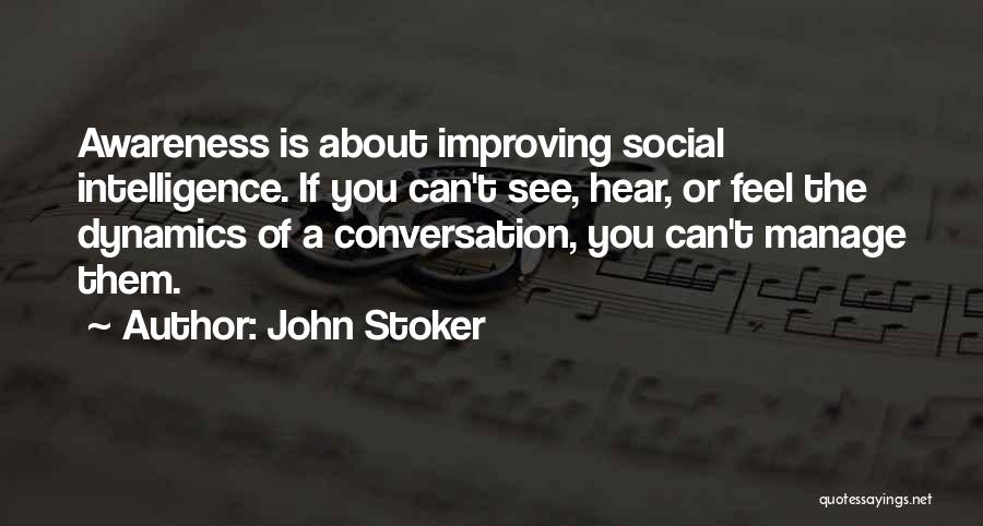 Social Awareness Quotes By John Stoker