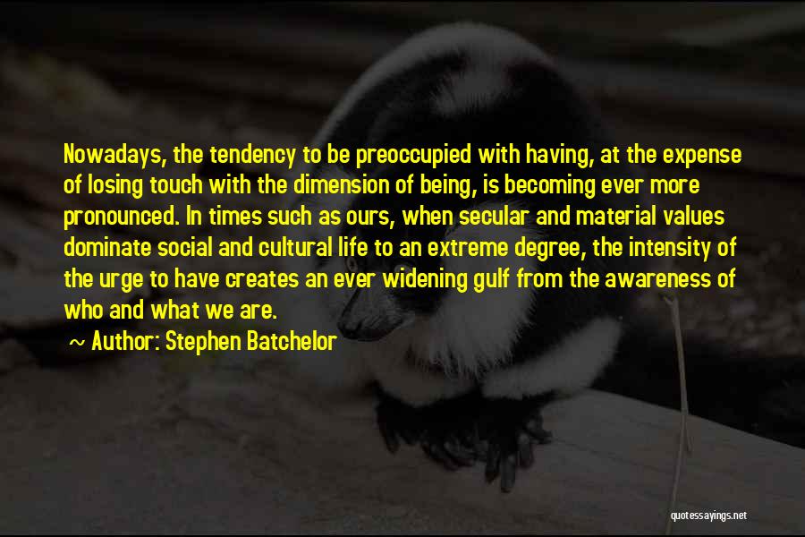Social Awareness Quotes By Stephen Batchelor