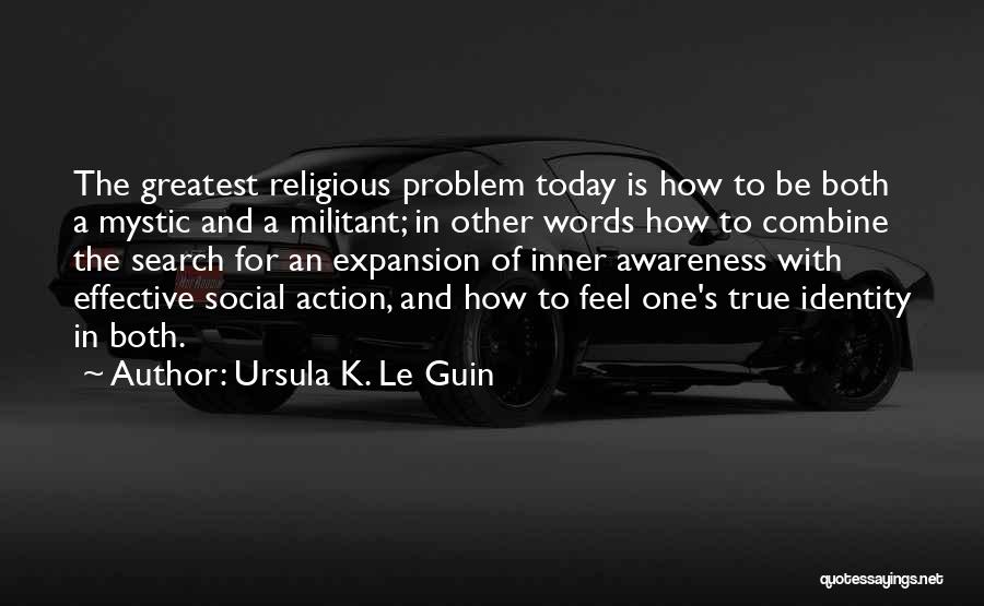 Social Awareness Quotes By Ursula K. Le Guin