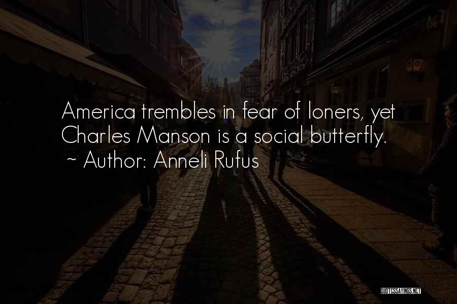 Social Butterfly Quotes By Anneli Rufus