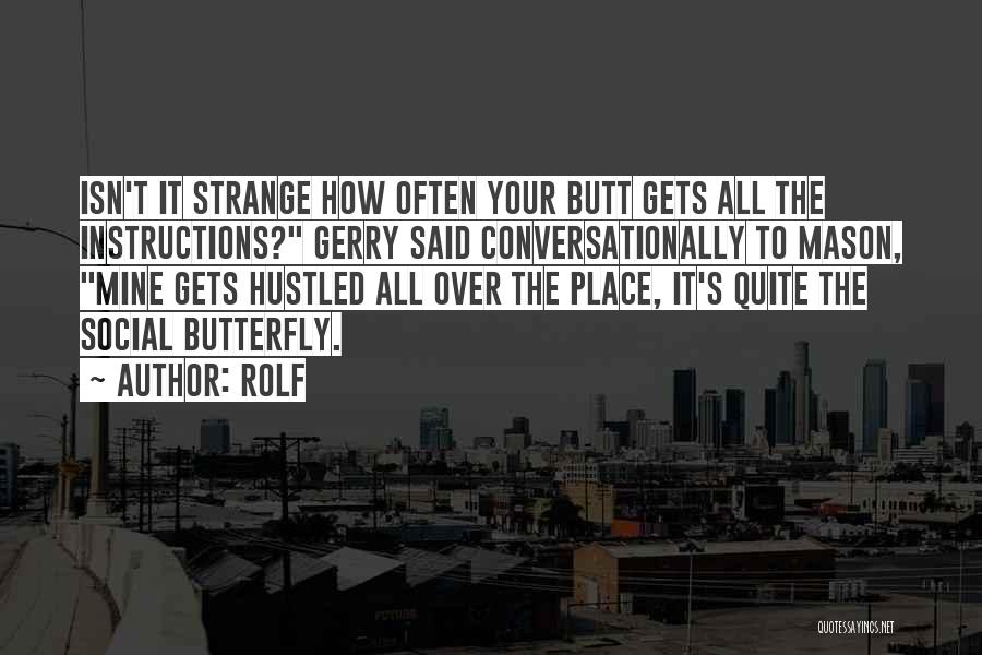 Social Butterfly Quotes By Rolf