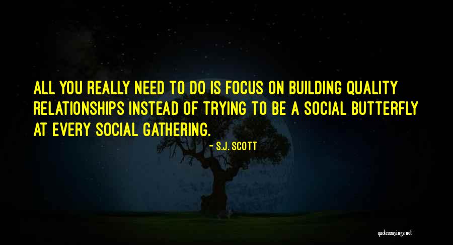 Social Butterfly Quotes By S.J. Scott Social Butterfly Quotes By S.J. Scott