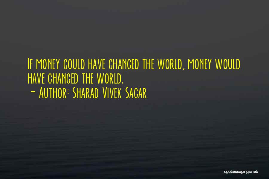 Social Change Quotes By Sharad Vivek Sagar