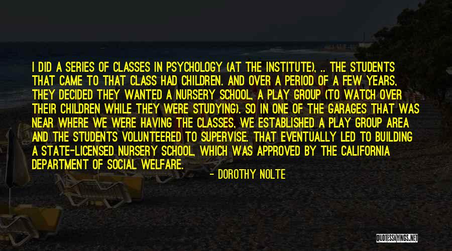 Social Classes Quotes By Dorothy Nolte Social Classes Quotes By Dorothy Nolte