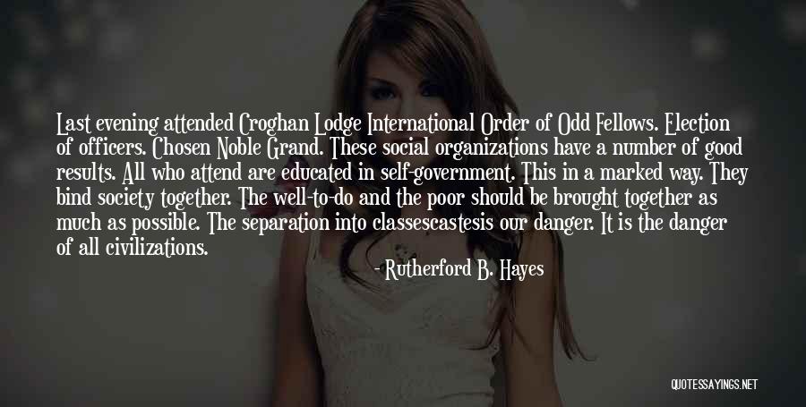 Social Classes Quotes By Rutherford B. Hayes Social Classes Quotes By Rutherford B. Hayes