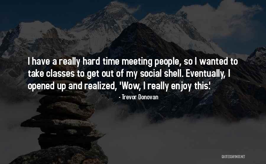 Social Classes Quotes By Trevor Donovan Social Classes Quotes By Trevor Donovan