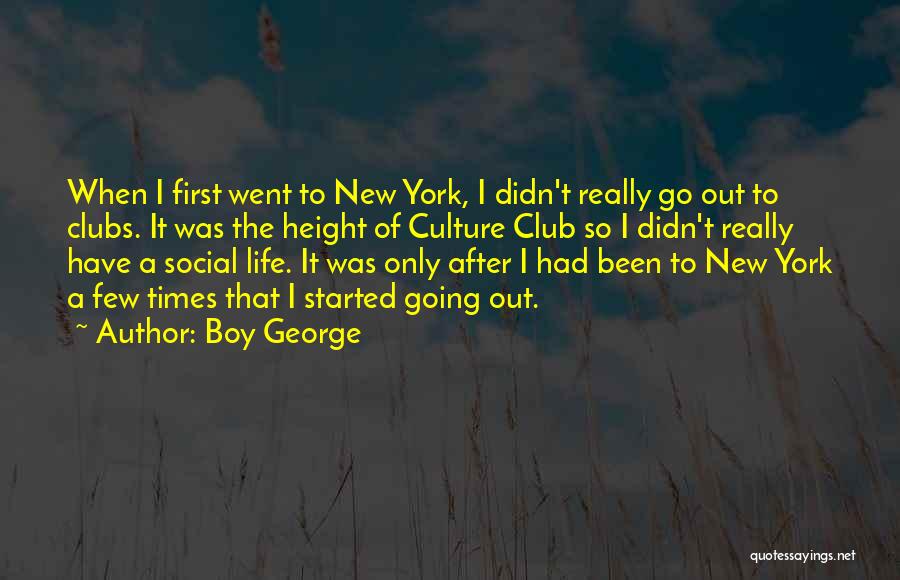 Social Clubs Quotes By Boy George