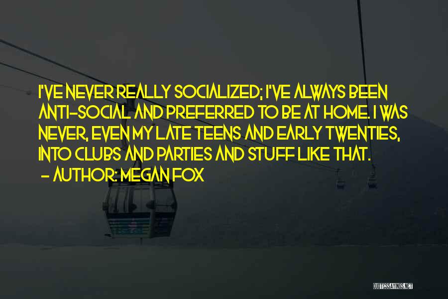Social Clubs Quotes By Megan Fox