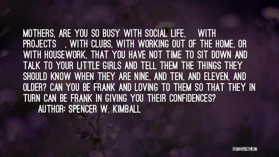 Social Clubs Quotes By Spencer W. Kimball