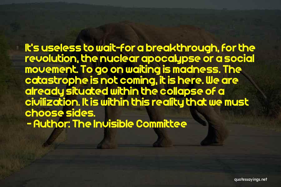 Social Collapse Quotes By The Invisible Committee