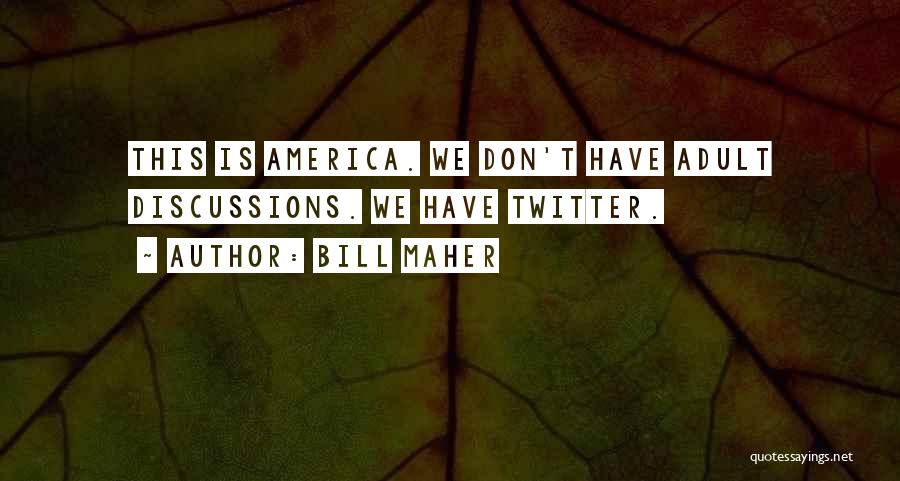 Social Commentary Quotes By Bill Maher