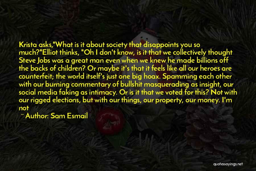 Social Commentary Quotes By Sam Esmail