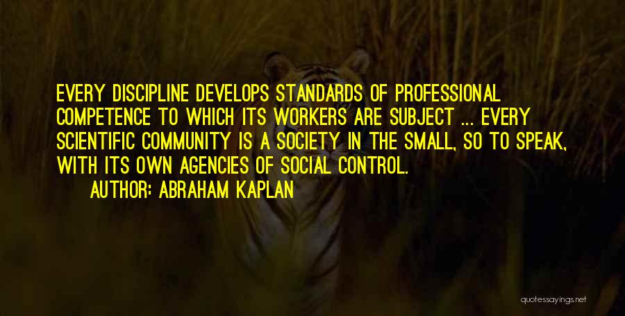 Social Competence Quotes By Abraham Kaplan