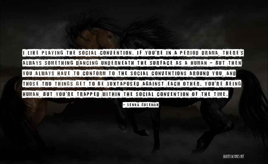 Social Convention Quotes By Jenna Coleman Social Convention Quotes By Jenna Coleman