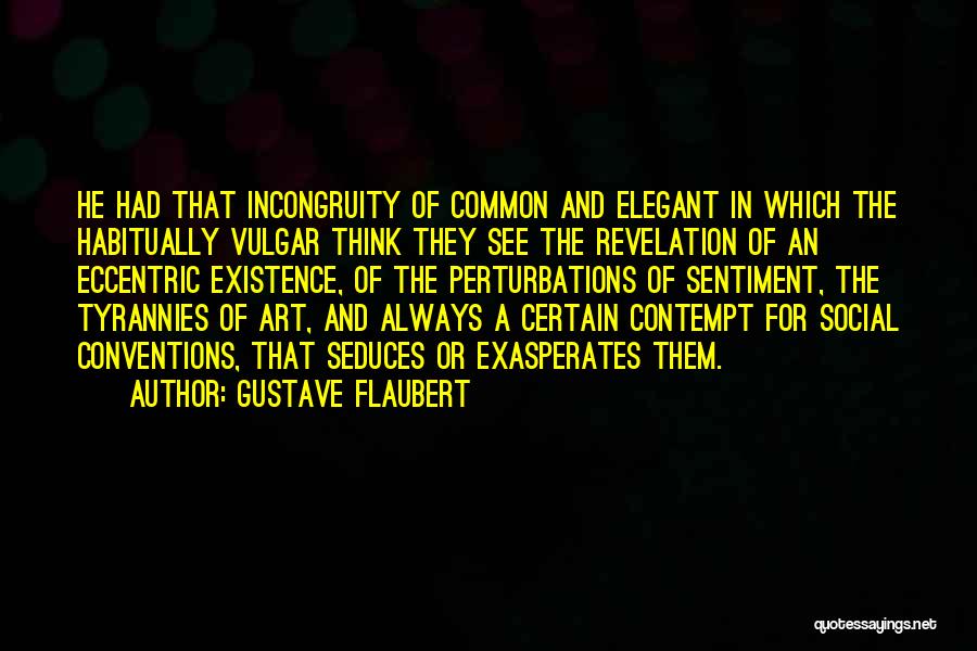 Social Conventions Quotes By Gustave Flaubert