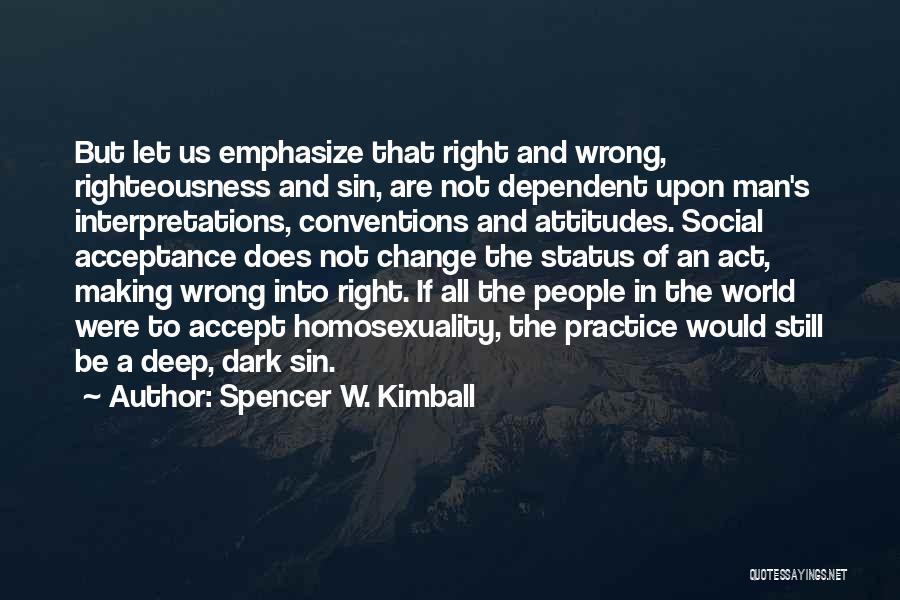 Social Conventions Quotes By Spencer W. Kimball
