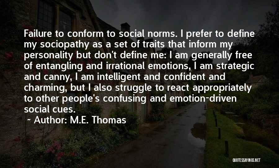 Social Cues Quotes By M.E. Thomas