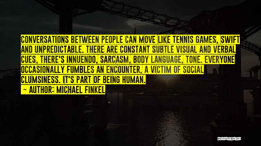 Social Cues Quotes By Michael Finkel