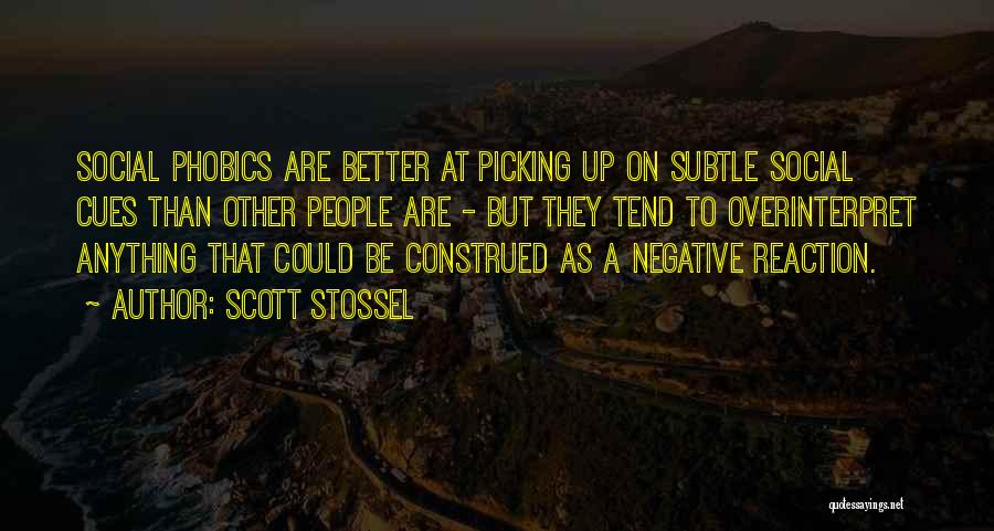 Social Cues Quotes By Scott Stossel