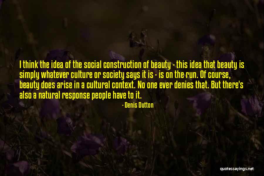 Social Cultural Quotes By Denis Dutton