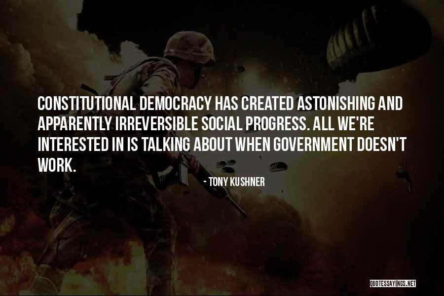 Social Democracy Quotes By Tony Kushner