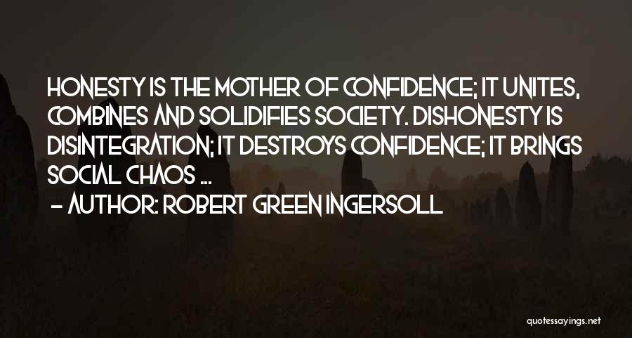 Social Disintegration Quotes By Robert Green Ingersoll
