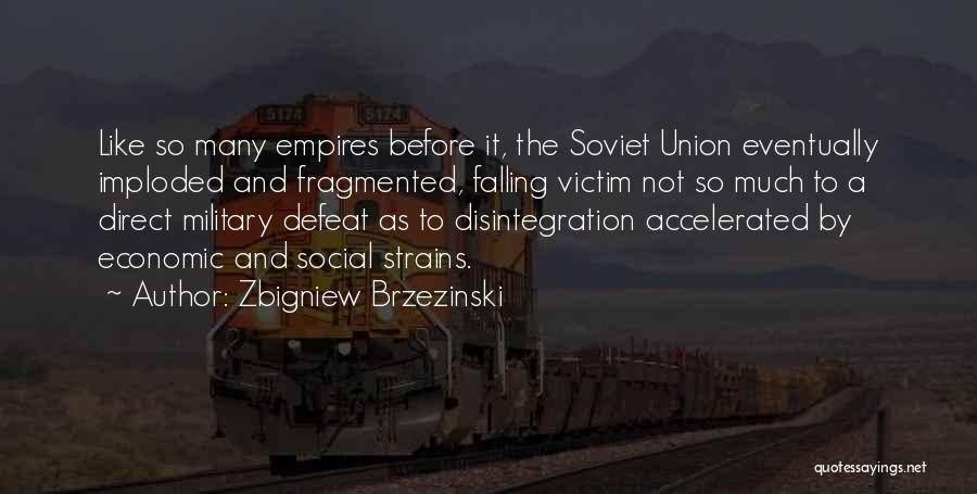 Social Disintegration Quotes By Zbigniew Brzezinski