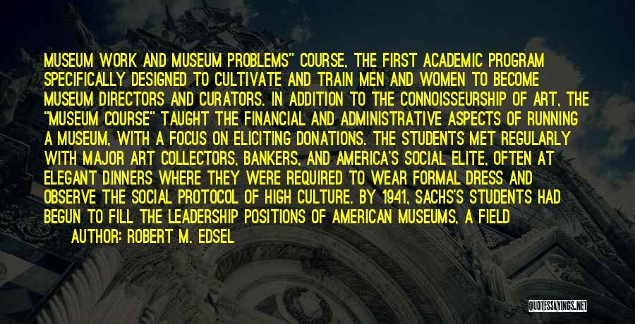 Social Elite Quotes By Robert M. Edsel