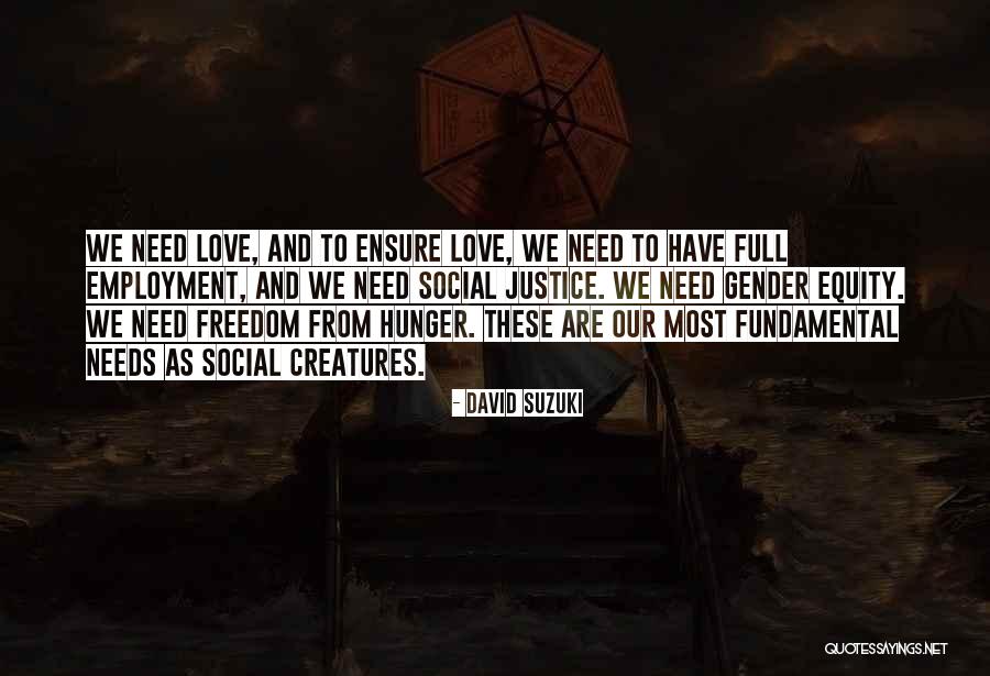 Social Equity Quotes By David Suzuki Social Equity Quotes By David Suzuki