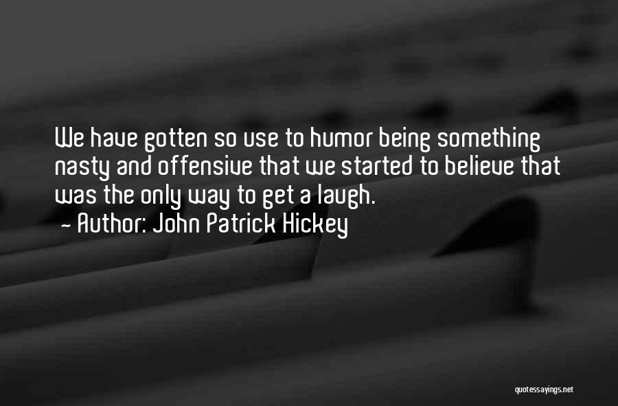 Social Etiquette Quotes By John Patrick Hickey