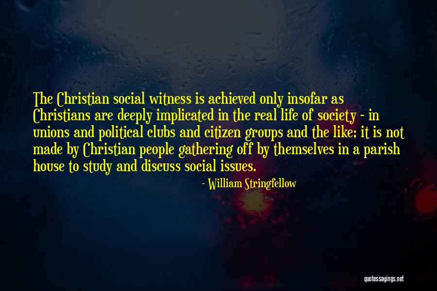 Social Gathering Quotes By William Stringfellow