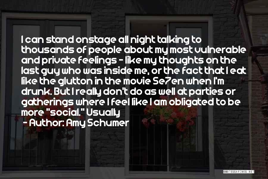 Social Gatherings Quotes By Amy Schumer Social Gatherings Quotes By Amy Schumer