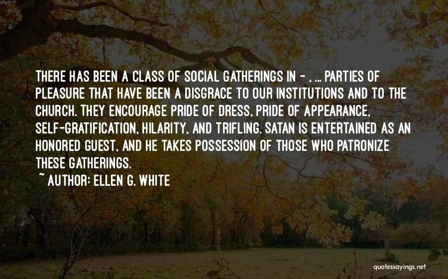 Social Gatherings Quotes By Ellen G. White