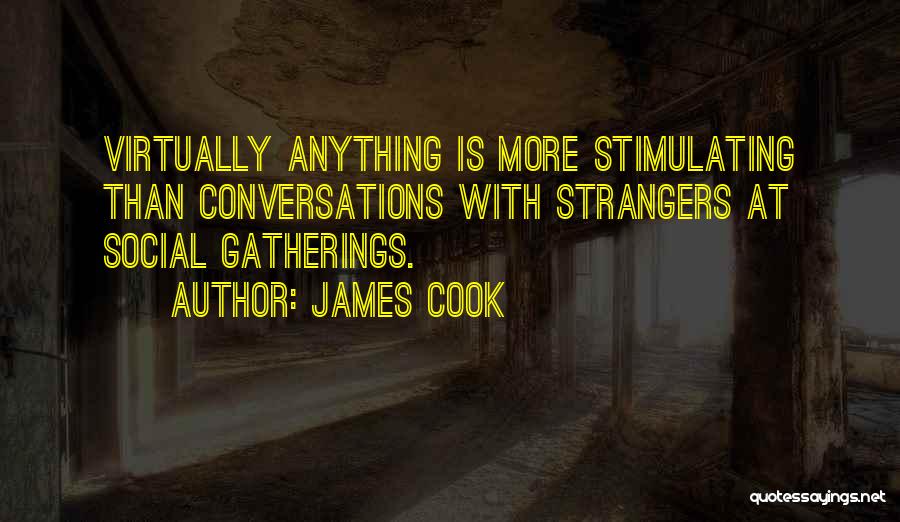 Social Gatherings Quotes By James Cook