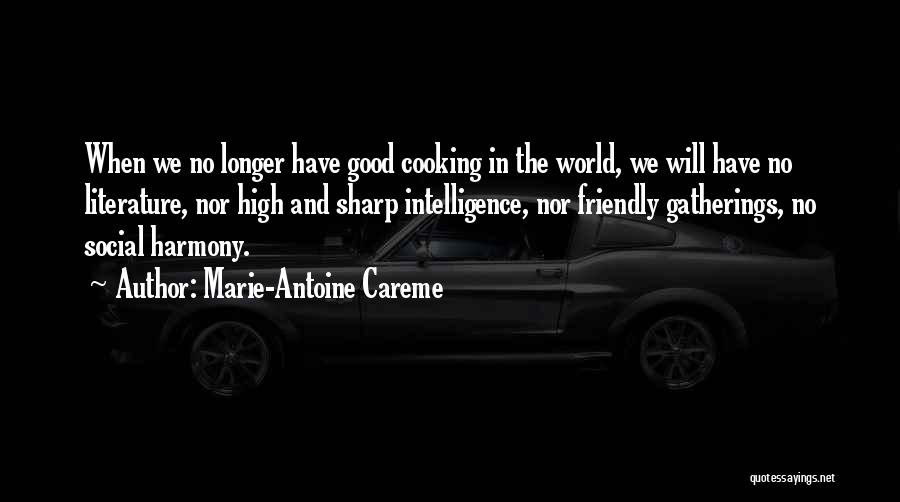 Social Gatherings Quotes By Marie-Antoine Careme