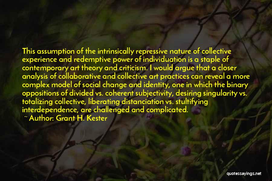 Social Identity Theory Quotes By Grant H. Kester