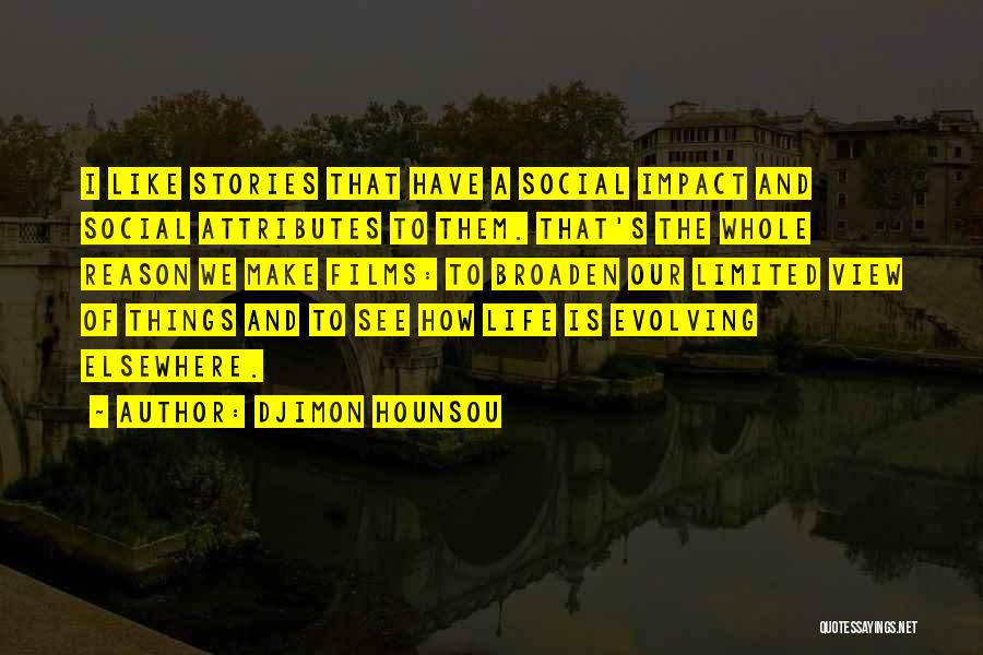 Social Impact Quotes By Djimon Hounsou