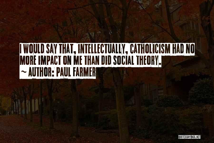 Social Impact Quotes By Paul Farmer