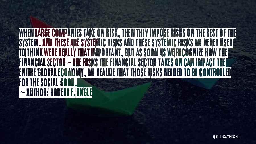 Social Impact Quotes By Robert F. Engle