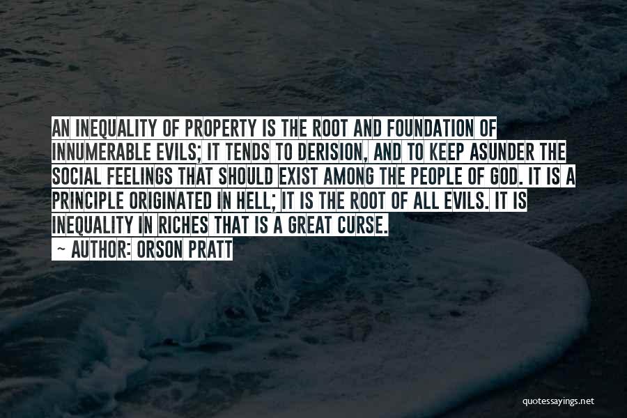 Social Inequality Quotes By Orson Pratt