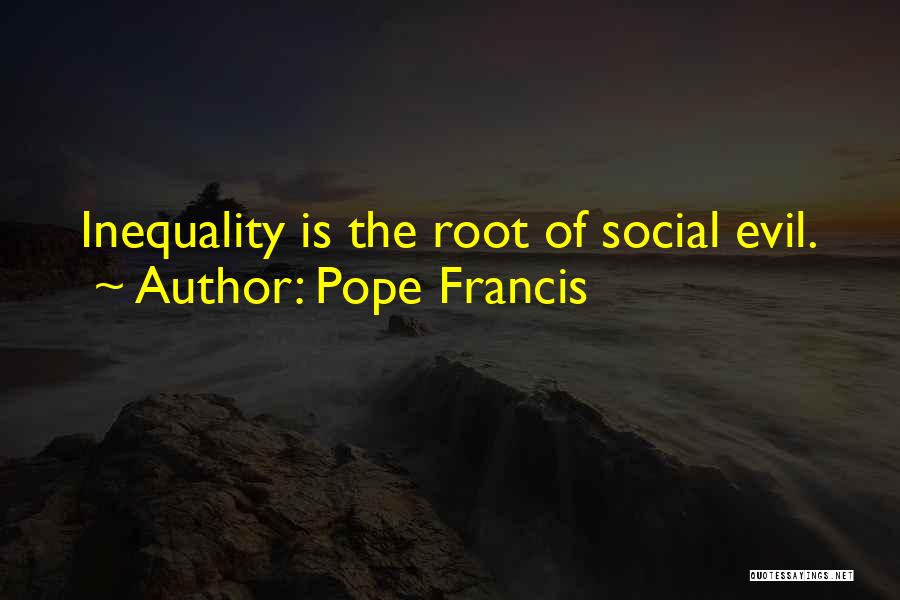 Social Inequality Quotes By Pope Francis