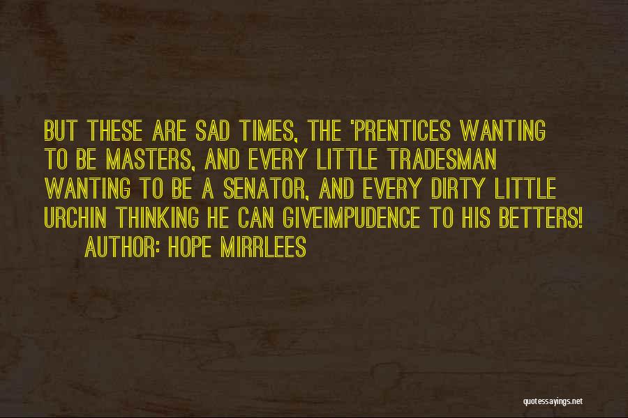 Social Injustice Quotes By Hope Mirrlees