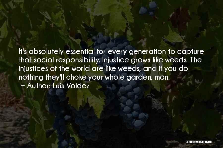 Social Injustice Quotes By Luis Valdez