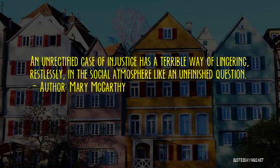 Social Injustice Quotes By Mary McCarthy