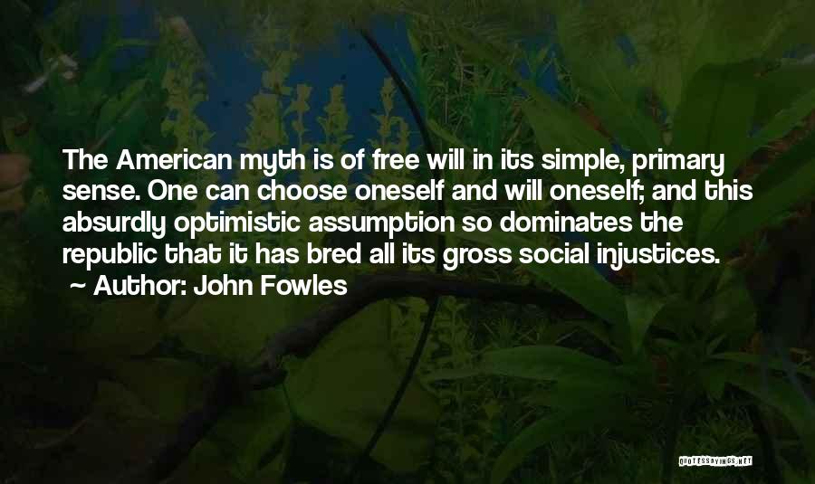 Social Injustices Quotes By John Fowles