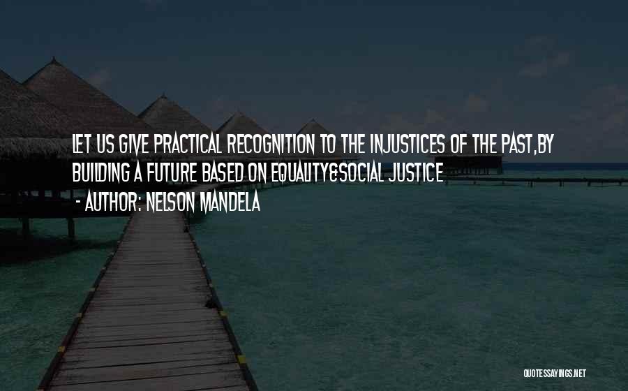 Social Injustices Quotes By Nelson Mandela