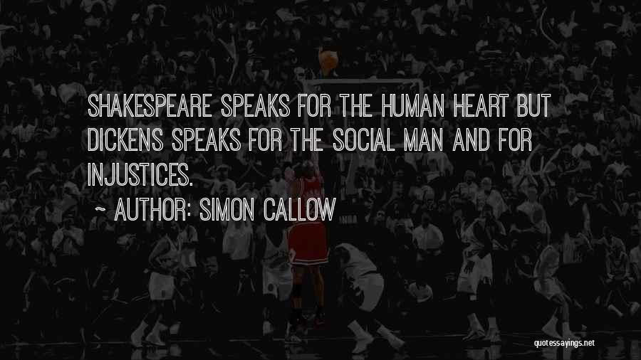 Social Injustices Quotes By Simon Callow