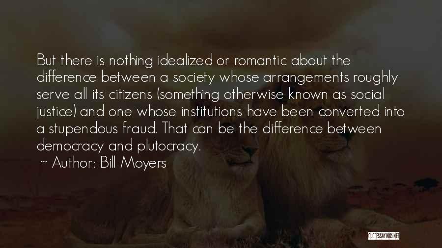 Social Institutions Quotes By Bill Moyers