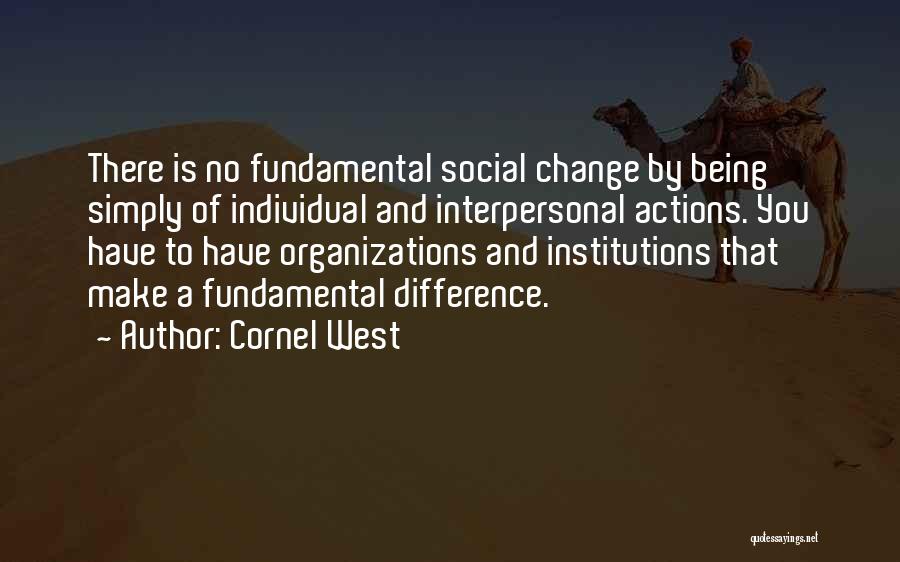 Social Institutions Quotes By Cornel West